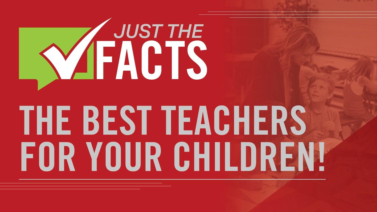 Just the Facts: The Best Teachers for Your Children!